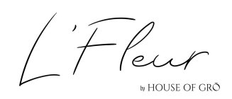 L'FLEUR BY HOUSE OF GRÔ