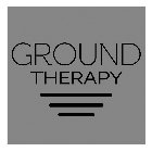 GROUND THERAPY