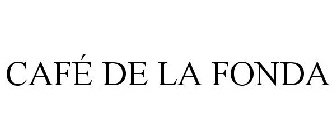 CAFÉ DE LA FONDA