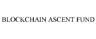 BLOCKCHAIN ASCENT FUND