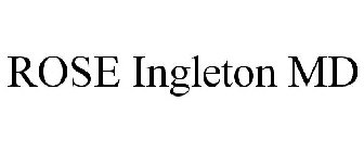 ROSE INGLETON MD