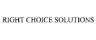 RIGHT CHOICE SOLUTIONS