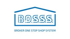 B.O.S.S.S. BROKER ONE STOP SHOP SYSTEM