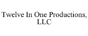 TWELVE IN ONE PRODUCTIONS, LLC