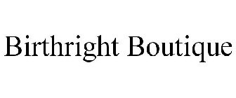 BIRTHRIGHT BOUTIQUE