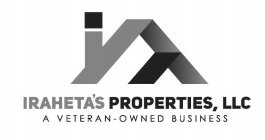 IRAHETA'S PROPERTIES, LLC A VETERAN - OWNED BUSINESS