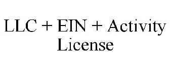 LLC + EIN + ACTIVITY LICENSE