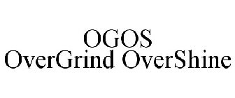 OGOS OVERGRIND OVERSHINE