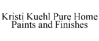 KRISTI KUEHL PURE HOME PAINTS AND FINISHES