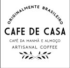 ORIGINALMENTE BRASILEIRO CAFE DE CASA CAFE DA MANHA E ALMOCO ARTISANAL COFFEE