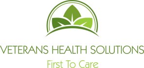 VETERANS HEALTH SOLUTIONS FIRST TO CARE