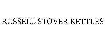 RUSSELL STOVER KETTLES
