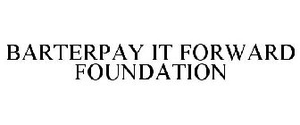 BARTERPAY IT FORWARD FOUNDATION