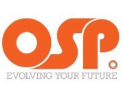OSP EVOLVING YOUR FUTURE