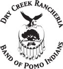 DRY CREEK RANCHERIA BAND OF POMO INDIANS