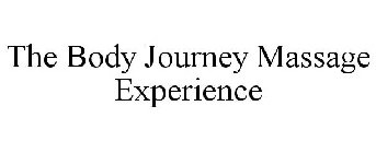 THE BODY JOURNEY MASSAGE EXPERIENCE