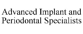 ADVANCED IMPLANT AND PERIODONTAL SPECIALISTS