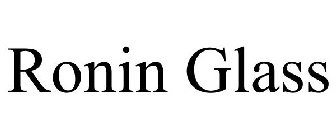 RONIN GLASS