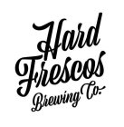 HARD FRESCOS BREWING CO.