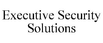 EXECUTIVE SECURITY SOLUTIONS