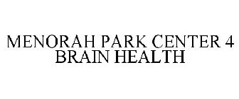 MENORAH PARK CENTER 4 BRAIN HEALTH