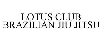 LOTUS CLUB BRAZILIAN JIU JITSU