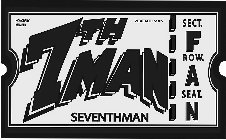 HONORARY MEMBER 7TH MAN 7EVENTHMAN SEVENTHMAN SECT. F ROW. A SEAT. N