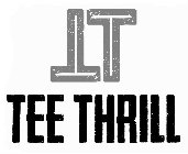 TT TEE THRILL