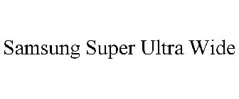 SAMSUNG SUPER ULTRA WIDE
