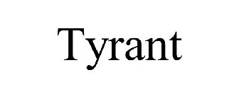 TYRANT