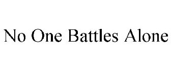 NO ONE BATTLES ALONE