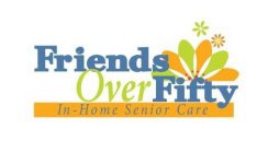 FRIENDS OVER FIFTY IN-HOME SENIOR CARE
