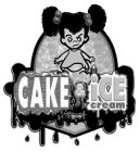 CAKE & ICE CREAM
