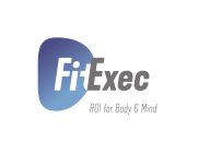 FITEXEC ROI FOR BODY & MIND