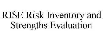 RISE RISK INVENTORY AND STRENGTHS EVALUATION