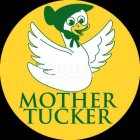 MOTHER TUCKER
