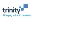 TRINITY BRINGING VALUE TO BUSINESS