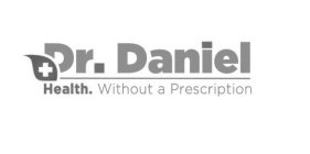 DR. DANIEL HEALTH. WITHOUT A PRESCRIPTION