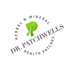 DR. PATCHWELLS HERBAL & MINERAL HEALTH PATCHES