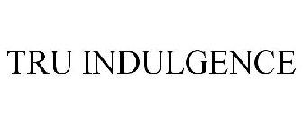 TRU INDULGENCE