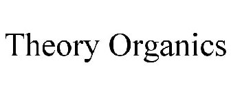 THEORY ORGANICS