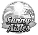 SUNNY AISLES