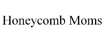 HONEYCOMB MOMS
