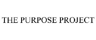 THE PURPOSE PROJECT