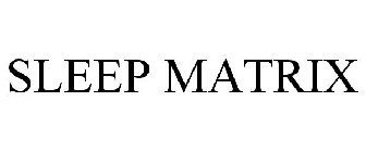 SLEEP MATRIX