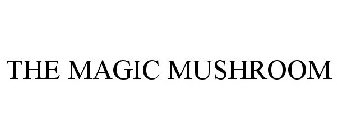 THE MAGIC MUSHROOM