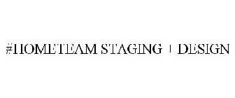 #HOMETEAM STAGING + DESIGN