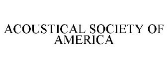 ACOUSTICAL SOCIETY OF AMERICA