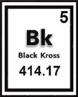 5 BK BLACK KROSS 414.17