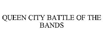 QUEEN CITY BATTLE OF THE BANDS